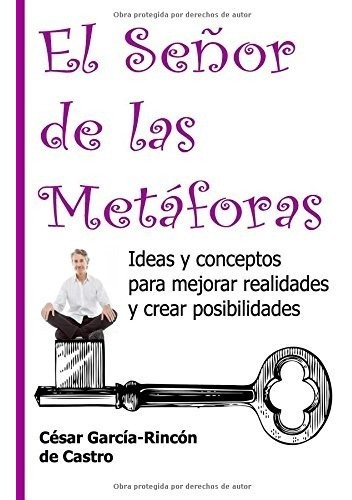 Libro : El Señor De Las Metaforas: Ideas Y Conceptos Par...