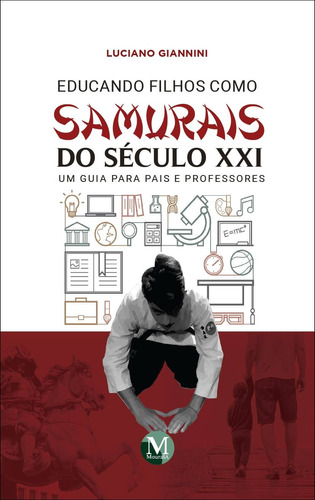 Educando filhos como samurais do século XXI - um guia para pais e professores, de Giannini, Luciano. Editora CRV LTDA ME, capa mole em português, 2019