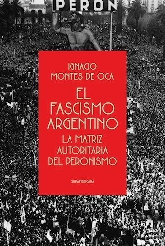 Libro El Fascismo Argentino De Ignacio Montes De Oca