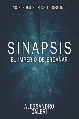 Libro: Sinapsis: El Imperio De Erdanar (spanish Edition)