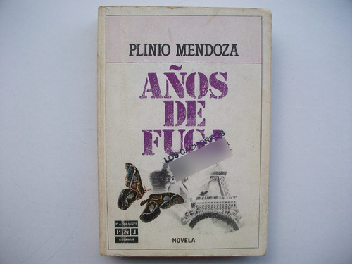 Años De Fuga - Plinio Mendoza - Plaza & Janés