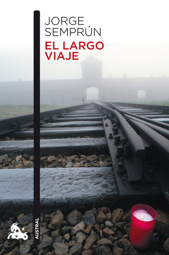 El largo viaje, de Semprún, Jorge. Serie Fuera de colección Editorial Austral México, tapa blanda en español, 2014