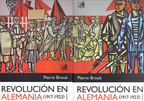 Revolucion En Alemania (1917-1923) - Pierre Broue (2 Tomos)