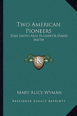 Libro Two American Pioneers : Seba Smith And Elizabeth Oa...