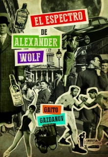 El Espectro De Alexander Wolf, Gazdanov, Bestia Equilátera