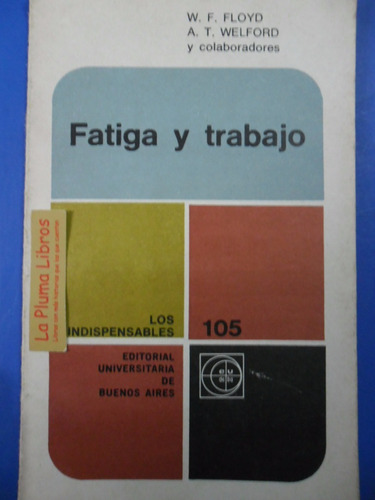 Fatiga Y Trabajo (1968 Nuevo!!!) Floyd / Welford