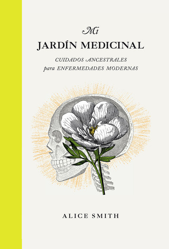 Mi Jardín Medicinal - Smith, Alice -(t.dura) - * 