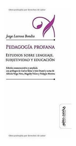 Pedagogia Profana - Larrosa Bondia, Jorge