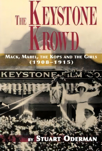 The Keystone Krowd, De Stuart Oderman. Editorial Bearmanor Media, Tapa Blanda En Inglés