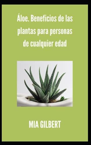 Aloe. Beneficios De Las Plantas Para Personas De Cualquier E