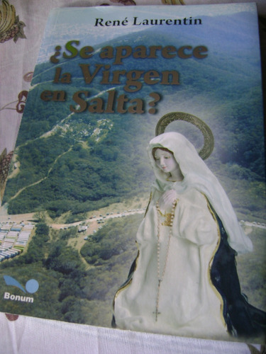 Se Aparece La Virgen En Salta?? René Laurentin