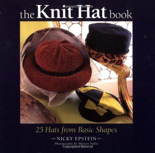 The Knit Hat Book 25 Hats From Basic Shapes