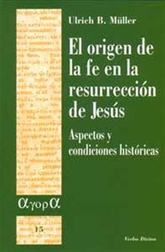 El Origen De La Fe En La Resurrección De Jesús - B. Mülle