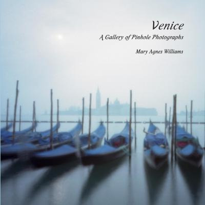 Libro Venice A Gallery Of Pinhole Photographs - Mary Agne...