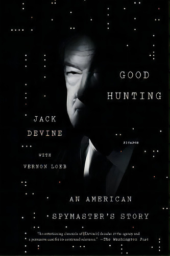 Good Hunting : An American Spymaster's Story, De Jack Devine. Editorial Picador Usa, Tapa Blanda En Inglés