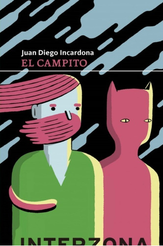 El Campito / Juan Diego Incardona / Editorial Interzona