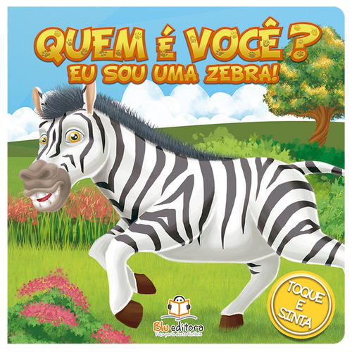 Quem é você? Eu sou uma zebra!, de Blu a. Blu Editora Ltda em português, 2018