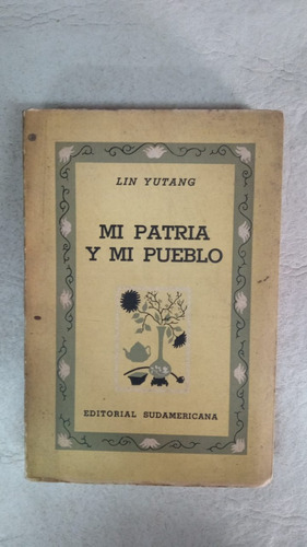 Mi Patria Y Mi Pueblo - Lin Yutang - Sudamericana 