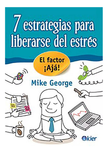 7 Estrategias Para Liberarse Del Est - George Mike - #l