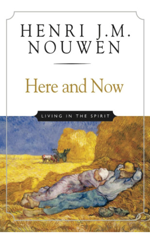 Libro: Here And Now: Living In The Spirit
