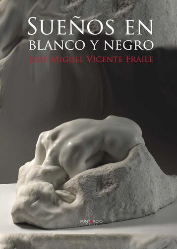 Sueños En Blanco Y Negro, De Vicente Fraile , José Miguel.., Vol. 1.0. Editorial Punto Rojo Libros S.l., Tapa Blanda, Edición 1.0 En Español, 2032