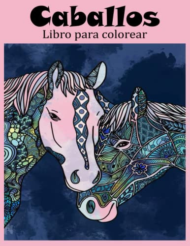 Caballos Libro Para Colorear: El Maravilloso Mundo De Los Ca