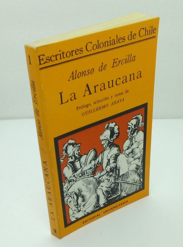 La Araucana.                         Alonso De Ercilla. 1982