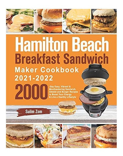 Libro: Hamilton Beach Breakfast Sandwich Maker Cookbook 2021