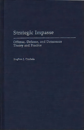 Strategic Impasse, De Stephen J. Cimbala. Editorial Abc Clio, Tapa Dura En Inglés