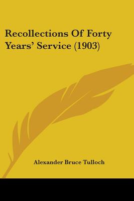 Libro Recollections Of Forty Years' Service (1903) - Tull...