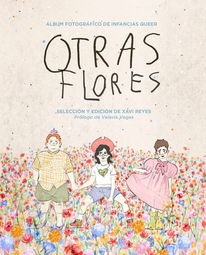 Otras Flores, De Xavi Reyes. Editorial Dos Bigotes, Tapa Blanda En Español, 2022