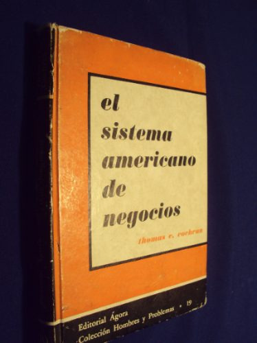 El Sistema Americano De Negocios, Thomas C. Cochran