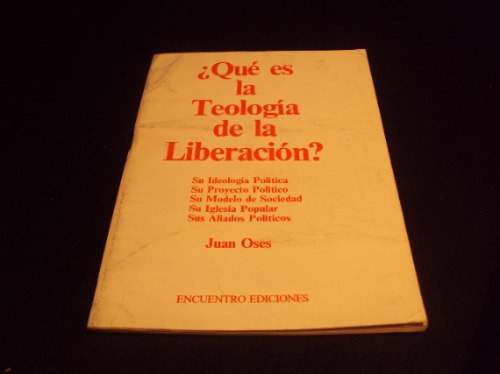 Que Es La Teologia De La Liberacion. Juan Oses