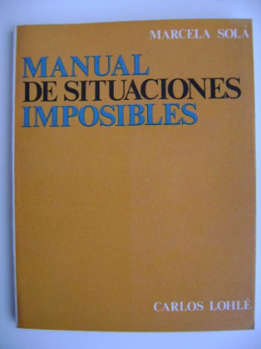 Manual De Situaciones Imposibles / Marcela Solá (libro Nuevo