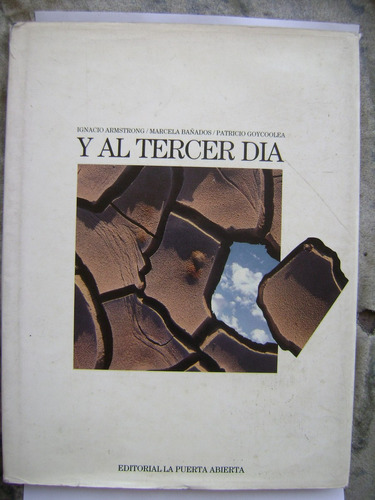 Y Al Tercer Día  / I.  Armstrong - M. Bañados - P. Goycoolea