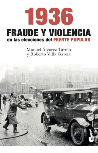 1936. Fraude Y Violencia En Las Eleccion... (libro Original)