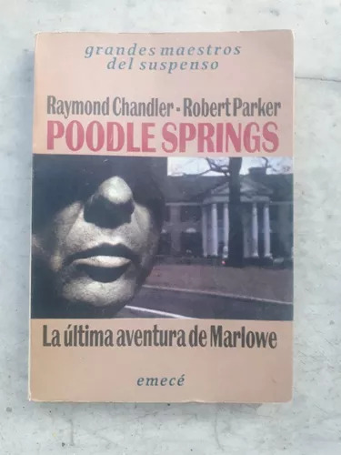 Poodle Springs - La Última Aventura De Marlowe De Raymond Ch