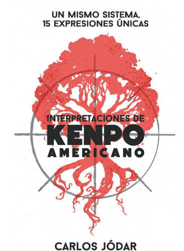 Libro: Interpretaciones De Kenpo Americano: Un Mismo Sistema