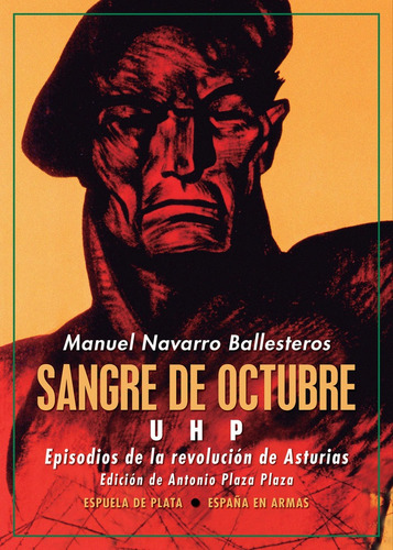 Sangre De Octubre: Uhp, De Navarro Ballesteros, Manuel. Editorial Ediciones Espuela De Plata, Tapa Blanda En Español