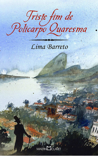 Triste fim de Policarpo Quaresma, de Barreto, Lima. Série Coleção a obra-prima de cada autor (23), vol. 23. Editora Martin Claret Ltda, capa mole em português, 2011