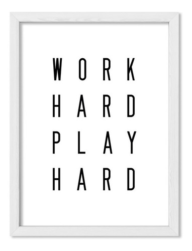 Cuadros Modernos 30x40 Chato Blanco Work Hard Play Hard