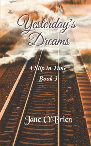 Libro: Yesterday S Dreams (a Slip In Time)