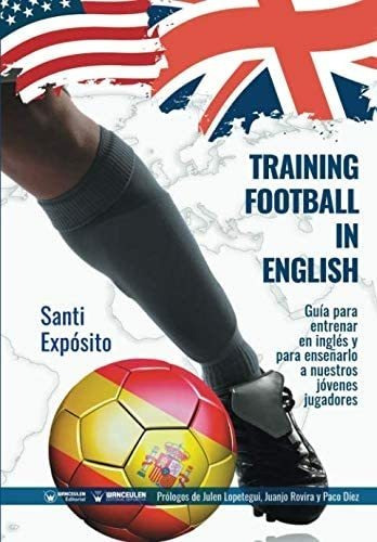 Libro: Training Football In English: Una Guía Entrenar