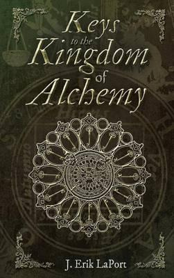 Libro Keys To The Kingdom Of Alchemy - J Erik Laport