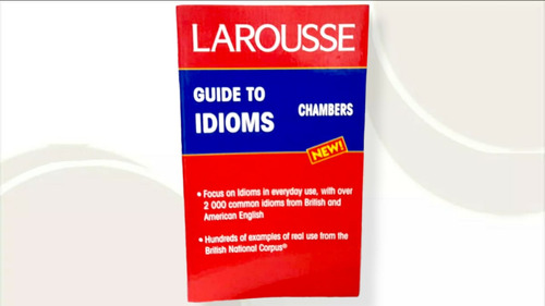 Guide To Idioms Chambers Larousse 