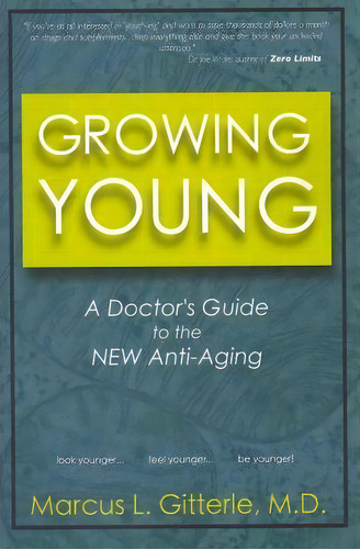 Growing Young, De Marcus L Gitterle M D. Editorial Createspace Independent Publishing Platform, Tapa Blanda En Inglés