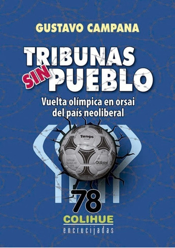 Tribunas Sin Pueblo - Gustavo Campana