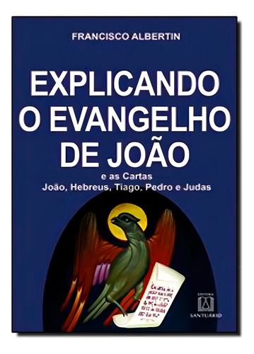 Explicando O Evangelho De João