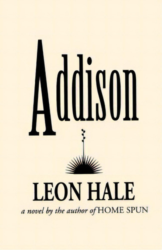 Addison, De Hale, Leon. Editorial Winedale Pub, Tapa Blanda En Inglés