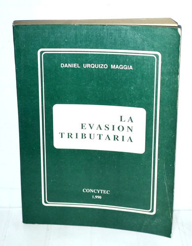 Daniel Urquizo Maggia - La Evasión Tributaria Concytec 1990 